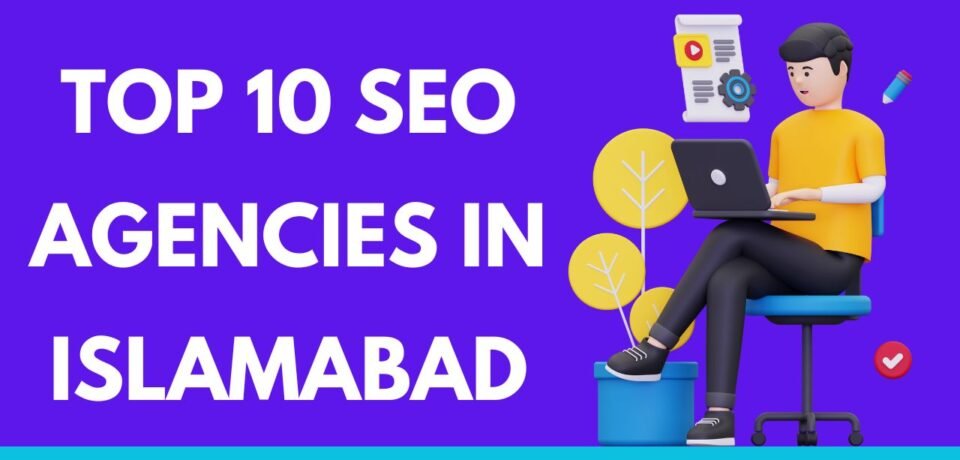 SEO Agencies in Islamabad