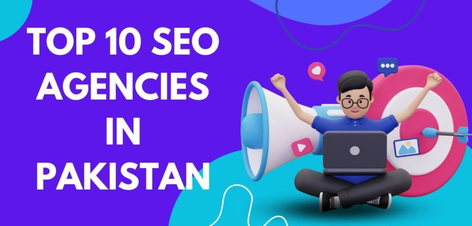 SEO Agencies in Pakistan