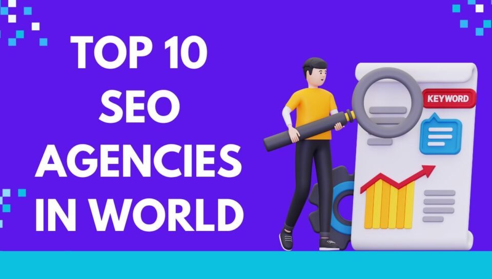 SEO Agencies in The World SEO Agencies in The World